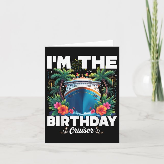 Im The Birthday Cruiser Funny Birthday Cruise Karte (Vorderseite)