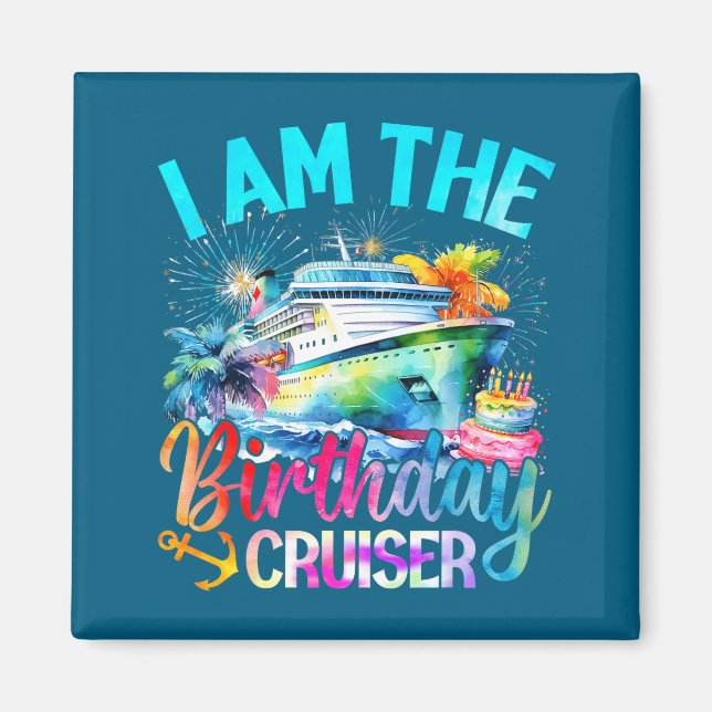 I'm The Birthday Cruiser Funny Cruise Birthday  Magnet (Vorne)