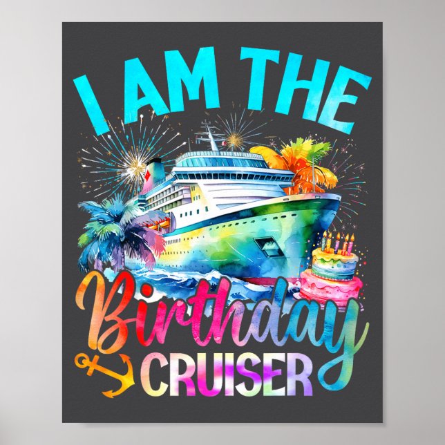 I'm The Birthday Cruiser Funny Cruise Birthday  Poster (Vorne)