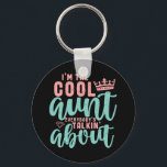 I'm The Cool Aunt Everybody Is Talking About Funny Schlüsselanhänger<br><div class="desc">Sweet and cute aunt design for your favorite aunt, coolest auntie on the planet and the best sister in the world. Cool aunt merchandise for those with cute nieces and nephews. This theme also fits for your sister's baby shower or pregnancy announcement. Vintage and retro style typography type art with...</div>