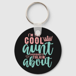 I'm The Cool Aunt Everybody Is Talking About Funny Schlüsselanhänger