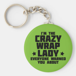 I'm the crazy wrap lady - It Works! Global Schlüsselanhänger