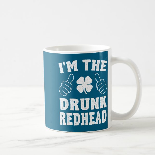 I'm The Drunk Redhead Funny St Patricks Day  Kaffeetasse (Rechts)