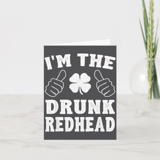 I'm The Drunk Redhead Funny St Patricks Day  Karte (Vorderseite)