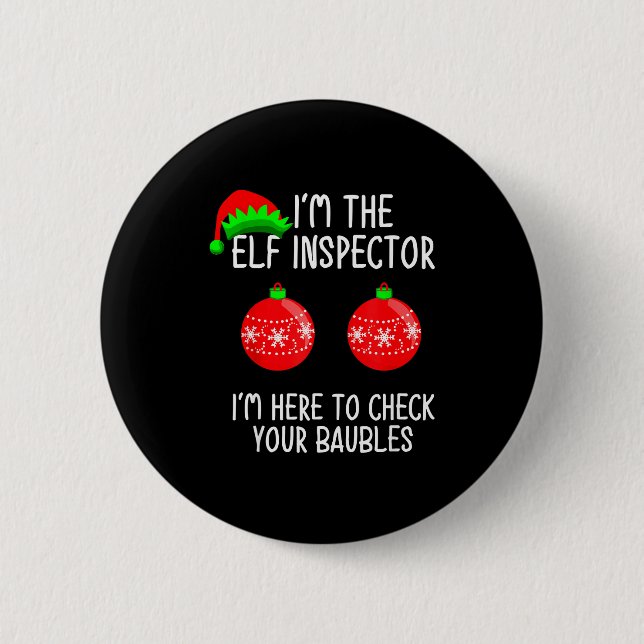 I'm The Elf Inspector Funny Baubles Christmas Elf  Button (Vorderseite)