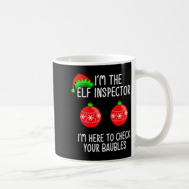 I'm The Elf Inspector Funny Baubles Christmas Elf  Kaffeetasse (Rechts)