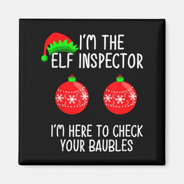 I'm The Elf Inspector Funny Baubles Christmas Elf  Magnet (Vorne)
