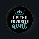 I'm The Favorite Aunt Funny and Cool Auntie Button<br><div class="desc">Sweet and cute aunt design for your favorite aunt, coolest auntie on the planet and the best sister in the world. Cool aunt merchandise for those with cute nieces and nephews. This theme also fits for your sister's baby shower or pregnancy announcement. Vintage and retro style typography type art with...</div>