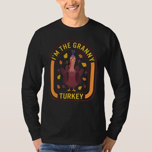 I'm The Granny Turkey Thanksgiving Turkey  Dinner T-Shirt (Vorderseite)