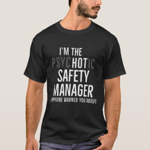 Im The Hot Safety Manager Funny Cadeau T-Shirt
