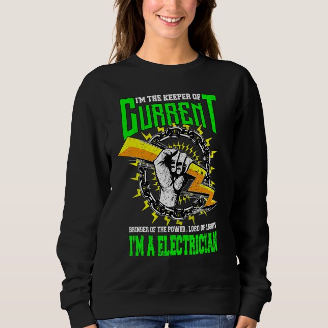 Im The Keeper Of Current   Electrician Sweatshirt (Vorderseite)