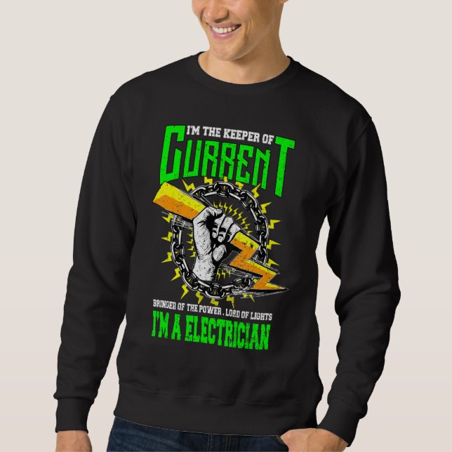 Im The Keeper Of Current   Electrician Sweatshirt (Vorderseite)