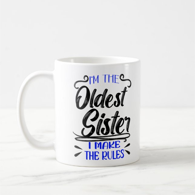 I'm The Oldest Sister I Make The Rules Kaffeetasse (Links)