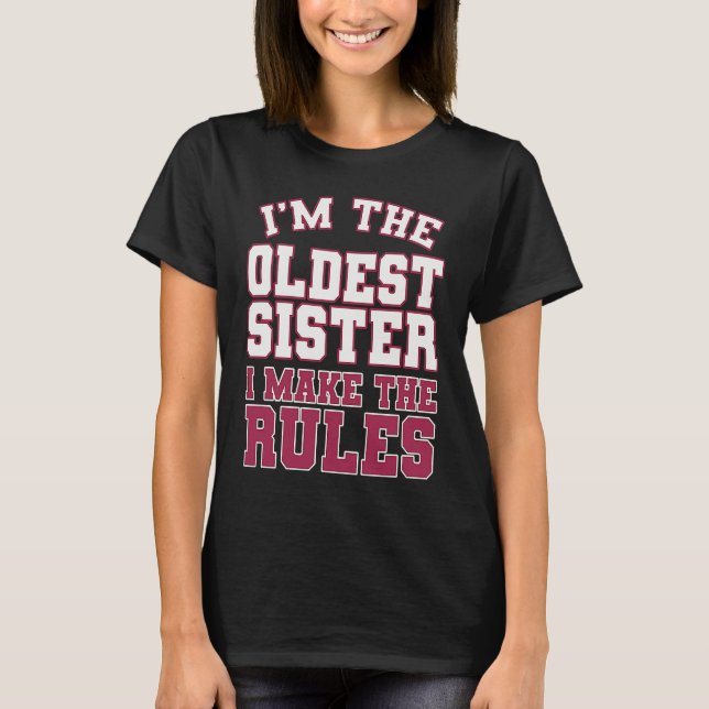 I'm The Oldest Sister I Make The Rules Perfect Mat T-Shirt (Vorderseite)