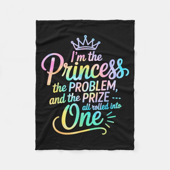 I'm The Princess The Problem And The Prize All Rol Fleecedecke (Vorderseite)