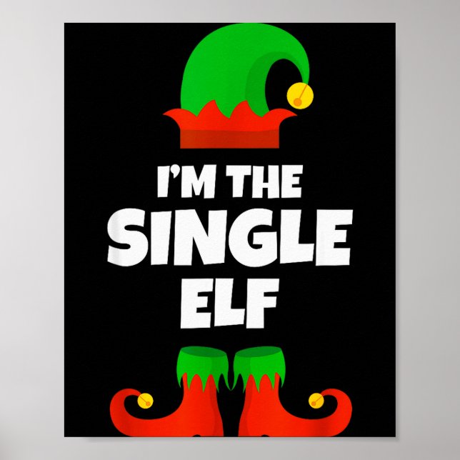 I'm The Single Elf Family Pajama Christmas Funny  Poster (Vorne)