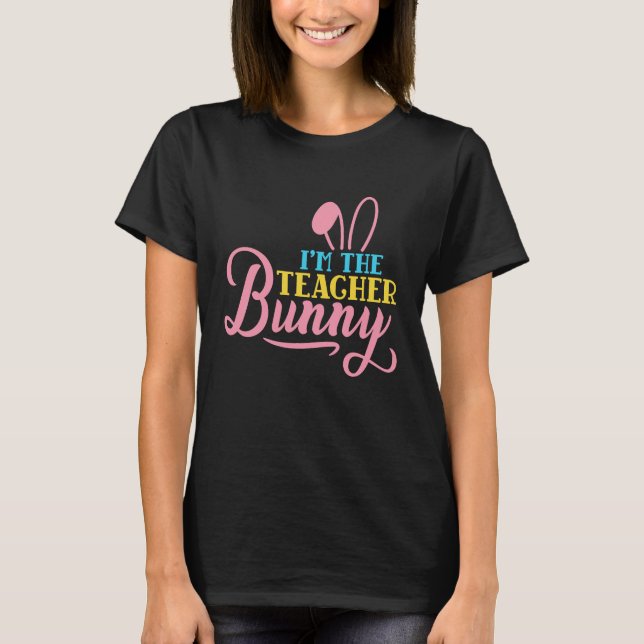 I'm The Teacher Bunny Easter Day Rabbit Family Mat T-Shirt (Vorderseite)