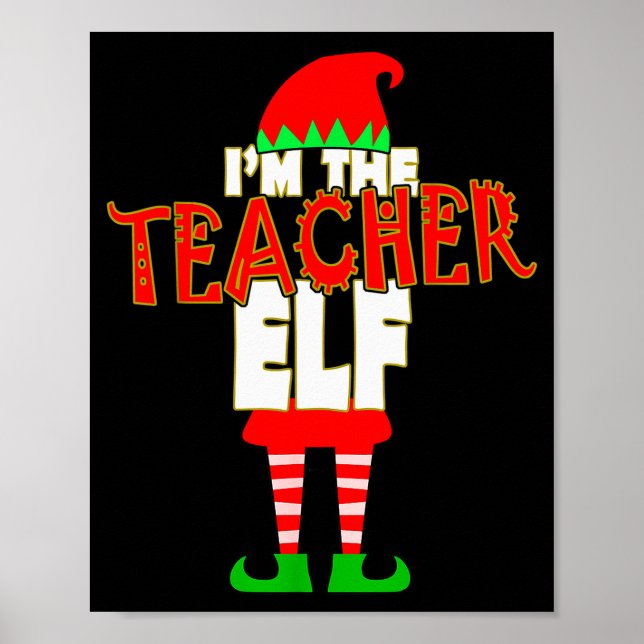 I'm The Teacher Elf Christmas Matching Elves Famil Poster (Vorne)