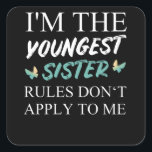 I'm The Youngest Sister Rules Dont Apply Quadratischer Aufkleber<br><div class="desc">Funny I'm The Youngest Sister Rules Dont Apply To Me. Searching for a youngest sister gift to take siblings rivalry on another level? This Design is ideal for a family reunion and national sister day</div>