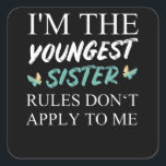 I'm The Youngest Sister Rules Dont Apply Quadratischer Aufkleber<br><div class="desc">Funny I'm The Youngest Sister Rules Dont Apply To Me. Searching for a youngest sister gift to take siblings rivalry on another level? This Design is ideal for a family reunion and national sister day</div>