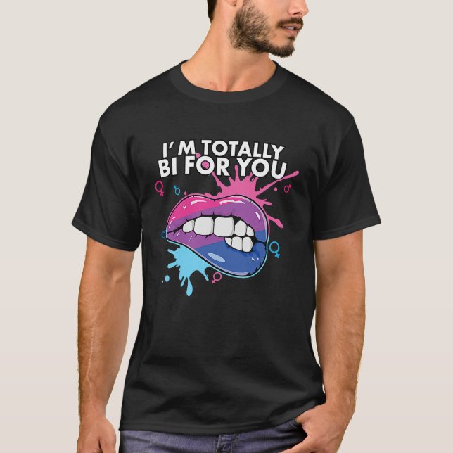 I'm Totally Bi For You Bisexual Pride Bisexuality  T-Shirt (Vorderseite)