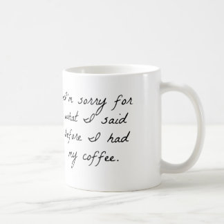 IM TRAURIG FÜR, WAS ICH SAGTE, BEVOR ICH MEINEN KAFFEETASSE