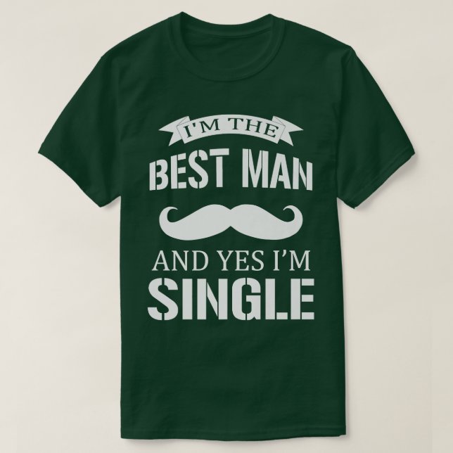 Im Trauzeuge und ja, ich bin Single Bachelorette P T-Shirt (Design vorne)