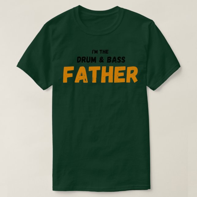 Im Trommel und Bass Vater  T-Shirt (Design vorne)