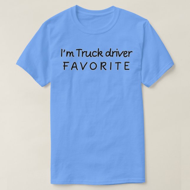 Im Truck Fahrer Favorite LKW Fahrer T-Shirt (Design vorne)