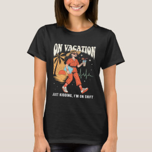 Im Urlaub, nur Spaß, ich habe Schicht Retro-Kranke T-Shirt