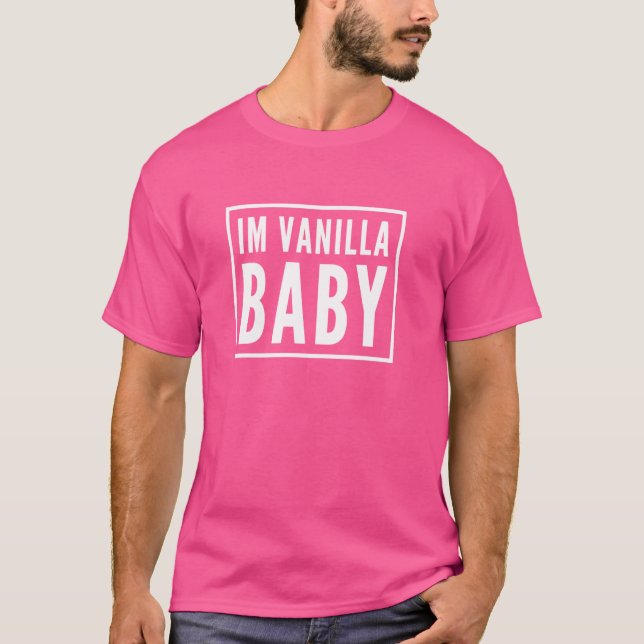 IM VANILLA BABY T-Shirt (Vorderseite)