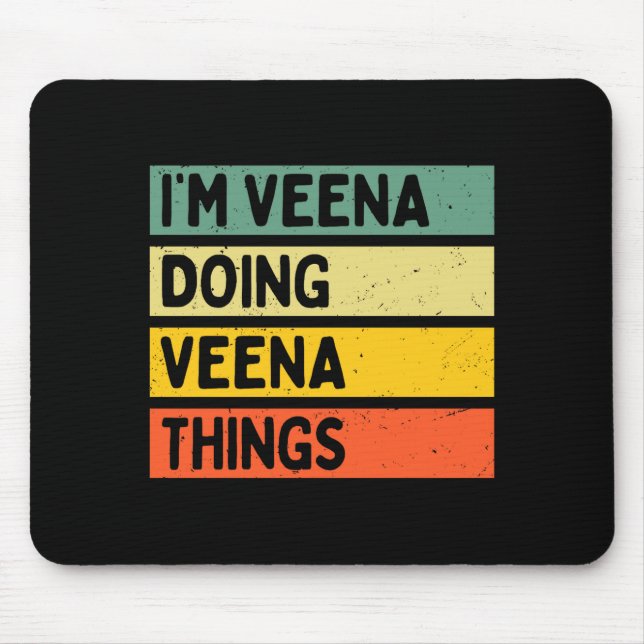 I'm Veena Doing Veena Things Funny D Quote Comfort Mousepad (Vorne)