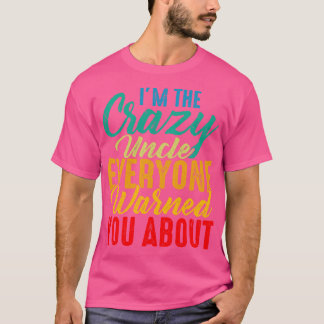 Im verrückten Onkel, den Sie alle vor Retro gewarn T-Shirt