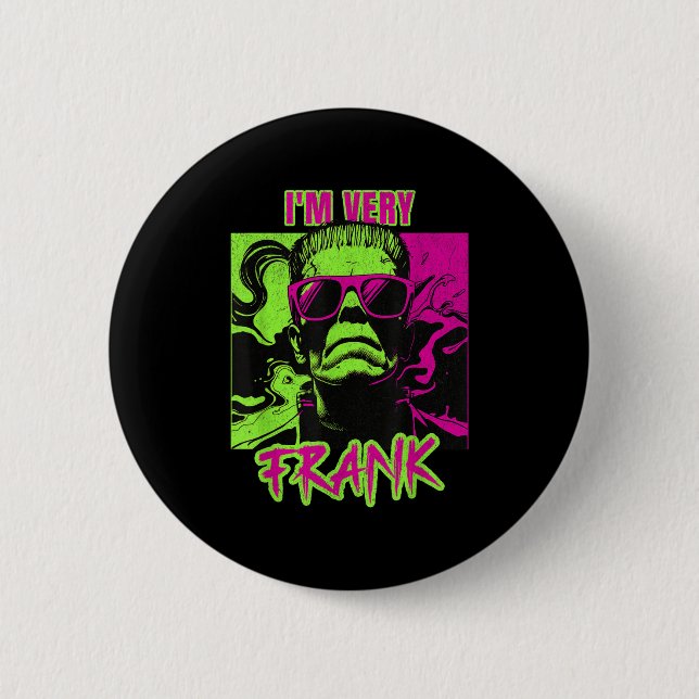 I'm Very Frank Funny Frankenstein Halloween Costum Button (Vorderseite)