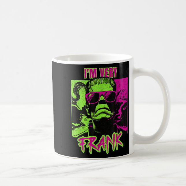 I'm Very Frank Funny Frankenstein Halloween Costum Kaffeetasse (Rechts)