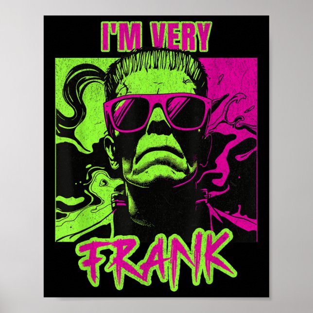 I'm Very Frank Funny Frankenstein Halloween Costum Poster (Vorne)