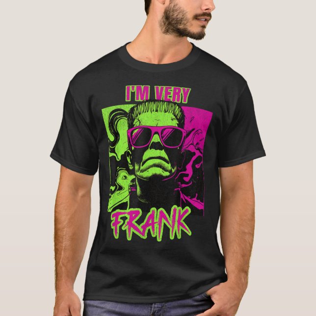 I'm Very Frank Funny Frankenstein Halloween Costum T-Shirt (Vorderseite)