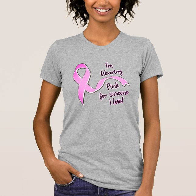 I'm Wearing Pink for Someone I Love T-Shirt (Vorderseite)