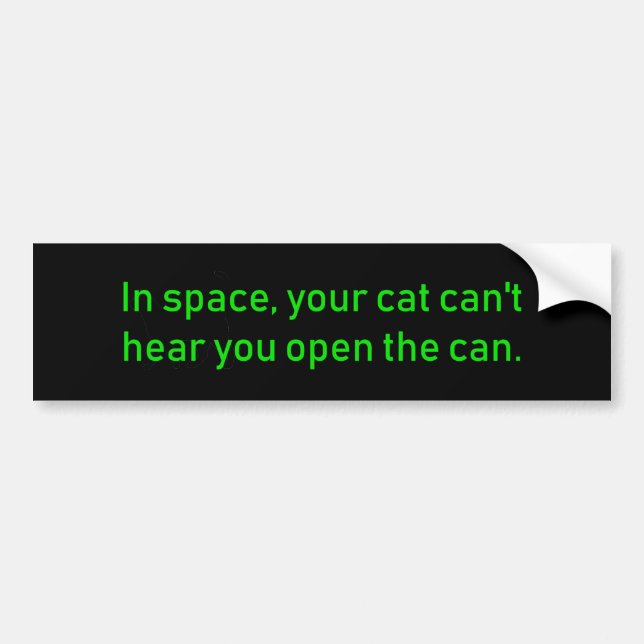 Im Weltraum kann deine Katze nicht hören Autoaufkleber (Vorne)