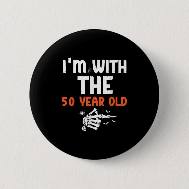 I'm With The 50 Year Old 50th Birthday Halloween C Button (Vorderseite)