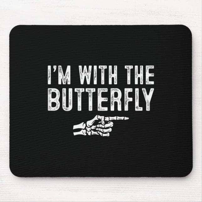 I'm With The Butterfly Easy Costume Halloween Coup Mousepad (Vorne)