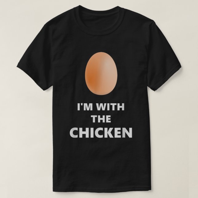 I'm With the Chicken Funny Egg Shirt (Design vorne)