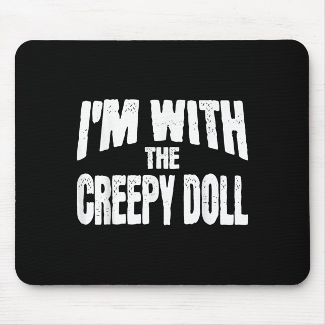 I'm With The Creepy Doll Funny Matching Halloween  Mousepad (Vorne)