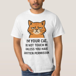 I'm Your Cat – Funny Permission Statement T-Shirt