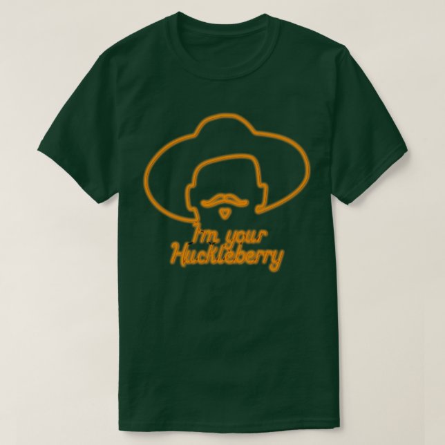 Im Your Huckleberry T-Shirt (Design vorne)
