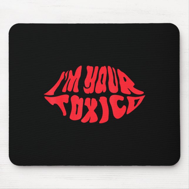 I'm Your Tóxico Funny Toxic Bae Couple Relationshi Mousepad (Vorne)