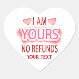 I'm Yours No Refunds Custom Herz-Aufkleber