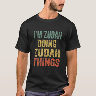 I'm Zudah Doing Zudah Things Fun Personalized Firs T-Shirt