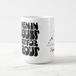 Im Zweifel auf Forelle Fischen Kaffeetasse