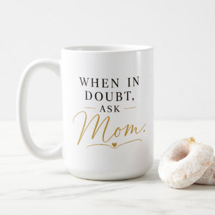 Im Zweifel Mama Fragen Kaffeetasse